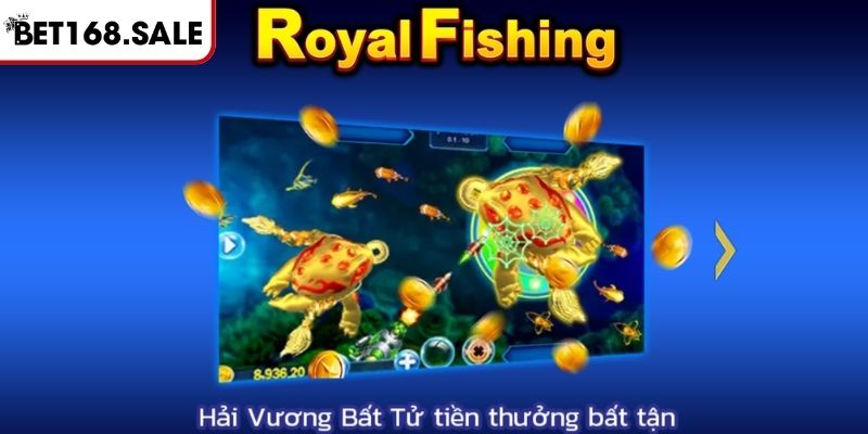 Royal Fishing Bet168 - Tận Hưởng Game Săn Thưởng Hiện Đại  1 Tổng quan về trò chơi Royal Fishing Bet168